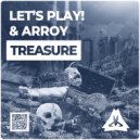 Let\'s Play! & Arroy - Treasure (Original mix)