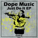 Dope Music - Just Do It