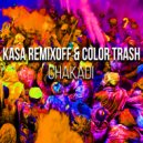 Kasa Remixoff & Color Trash - Chakadi (feat. Color Trash)