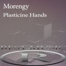 Morengy - Plasticine Hands