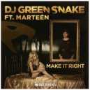 DJ GREENSNAKE & Marteén - Make it Right (feat. Marteén)