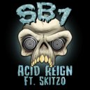 SB1 & Skitzo - Acid Reign (feat. Skitzo)