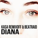 Kasa Remixoff & Beatraid - Diana (feat. Beatraid)