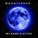 Moon Terror - My Name Electro