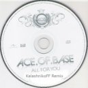 Ace of Base - All for you (KalashnikoFF remix)