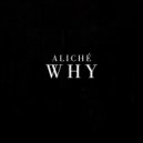 Aliché - Why