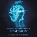 Denart, SevenEver - Obsession (Asten Remix)