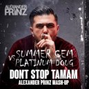 Summer Cem & Platinum Doug - Don\'t Stop Tamam (Alexander Prinz mash-up)