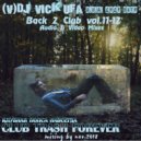 DJ Vick Ufa - Back 2 Club 11-12 (Trash Forever)