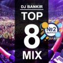 Dj_BaNkiR - Deep House - TOP 8 выпуск №2 ()