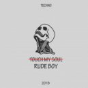 Rude Boy - Touch My Soul