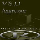 V.S.D - Aggressor