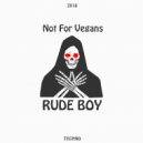 Rude Boy - Not For Vegans