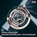 Maxim Aqualight feat. Ryan Konline - Falling For You