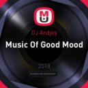 DJ Andjey - Music Of Good Mood ()