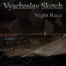 Vyacheslav Sketch - Night Race