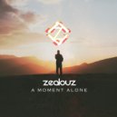 Zealouz - A Moment Alone