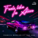 Francis Mercier & Zak Ria - Feels Like I'm Alive (feat. Zak Ria)