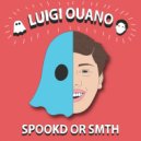 Luigi Ouano - Spookd Or Smth (Original Mix)
