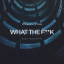 Roland Clark - What the F**k