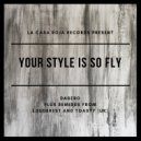 Dasero - Your Style Is So Fly