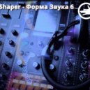 Dj Shaper - Форма Звука 6 (Tech House Mix)