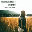 Anton Ishutin & Note U - For You