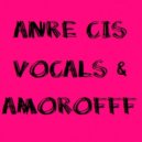 ANRE CIS VOCALS & AMOROFFF - ПРИЗНАНИЕ (ART-ALLEN EDIT)