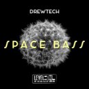 Drewtech - Space Bass