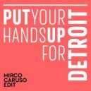 Fedde LeGrand - Put Your Hands Up For Detroit (Mirco Caruso Edit) ()