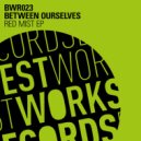 Between Ourselves - Red Mist (Ruede Hagelstein\'s Boost Cut)