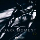 Ismael Bruno - Dark Moment