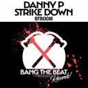 Danny P - Strike Down