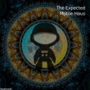 Motoe Haus - The Expected