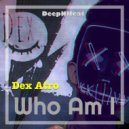 Dex Atro - Who Am I
