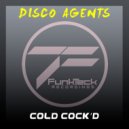 Disco Agents - Cold Cock\'d (Funk W Barrel On Your Balls Remix)