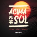 Avila & LÖST & Rocha - Acima do Sol
