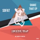 SOFAT - Shake That