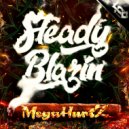 MegaHurtz - Steady Blazin