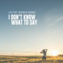 L2U & Matheus Dorber - Don\'t Know What to Say (feat. Matheus Dorber) (Alternative Mix)