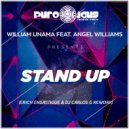 William Umana & Angel Williams - STAND UP (feat. Angel Williams) (Erich Ensastigue & DJ CARLOS G Remix)