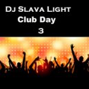Dj Slava Light - Club Day vol.3
