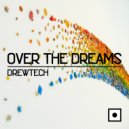 Drewtech - Over The Dreams