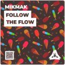 MikMak - Follow The Flow