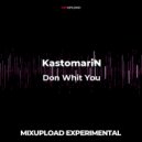 KastomariN - Don Whit You