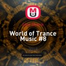 Alex Skorik - World of Trance Music #8
