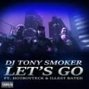 DJ Tony Smoker & HotBoyTeck & Illest Rated - Let's Go (feat. HotBoyTeck & Illest Rated)