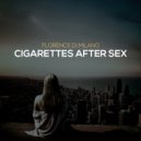 Florence di Milano - Cigarettes After Sex (Original Mix)