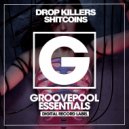 Drop Killers - Shitcoins
