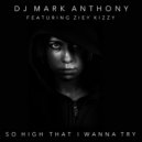 Mark Anthony - So High That I Wanna Try (Full Vocal Club Mix)